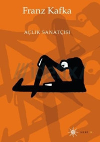 Açlık Sanatçısı - Franz Kafka